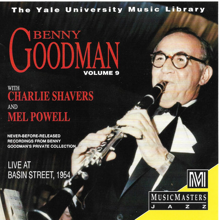 Benny Goodman: The Yale University Music Library Archives, Vol. 9 - Live at Basin Street, 1954