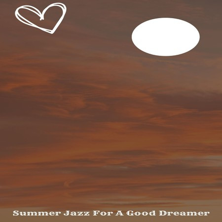 Summer Jazz For A Good Dreamer