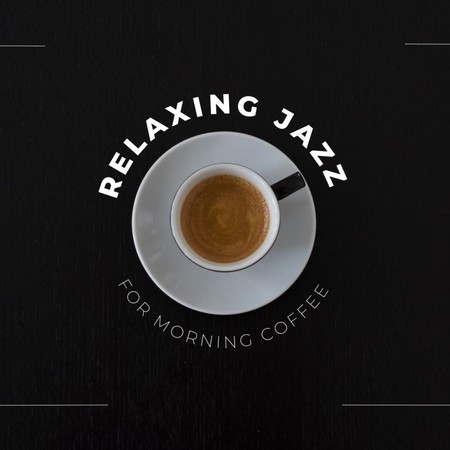 Relaxing Jazz For Morning Coffee