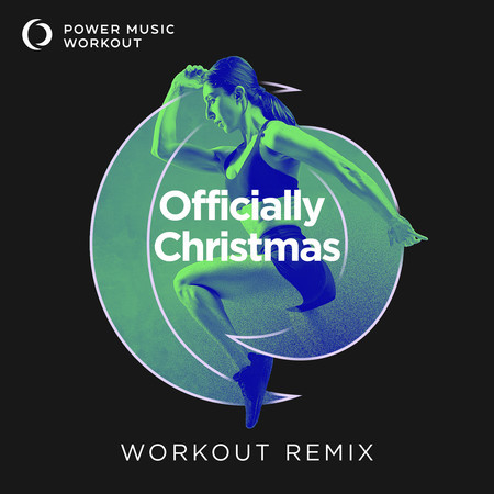 Officially Christmas (Workout Remix 128 BPM)