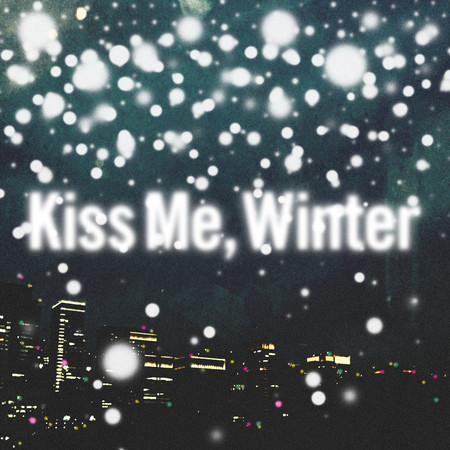 Kiss Me, Winter