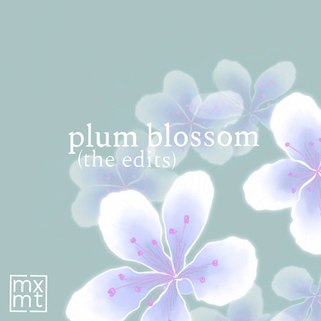 plum blossom (the edits)