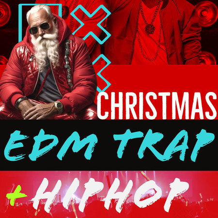 Christmas EDM Trap + Hip Hop