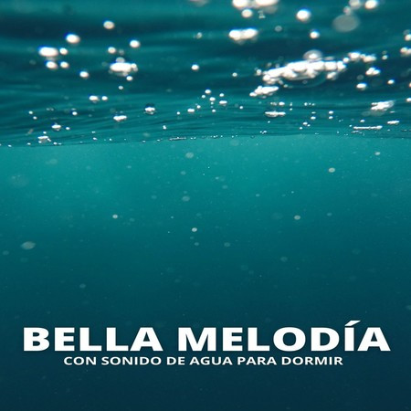 Bella Melodía Con Sonido De Agua Para Dormir