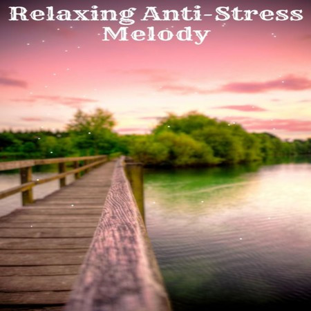 Relaxing Anti-Stress Melody
