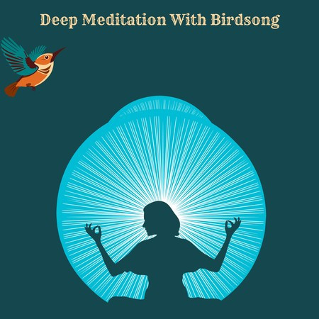 Deep Meditation With Birdsong