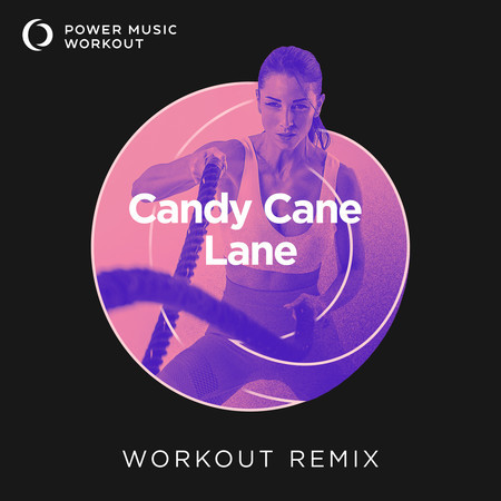 Candy Cane Lane (Workout Remix 128 BPM)