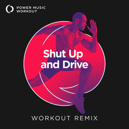 Shut Up and Drive (Workout Remix 135 BPM)