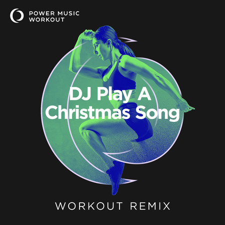 DJ Play A Christmas Song (Workout Remix 134 BPM)