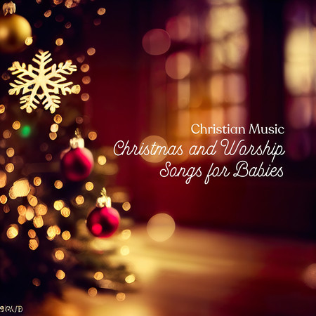 Christian Music: Christmas and Worship Songs for Babies