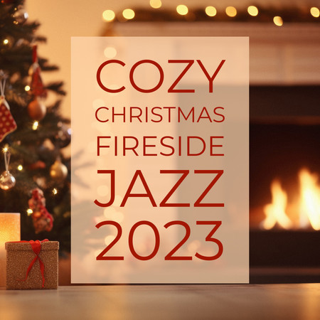 Cozy Christmas Fireside Jazz 2023