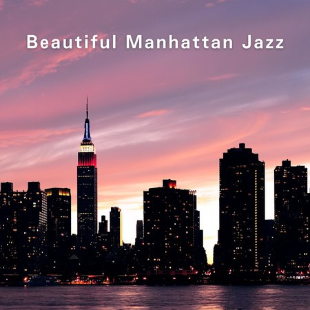 Beautiful Manhattan Jazz