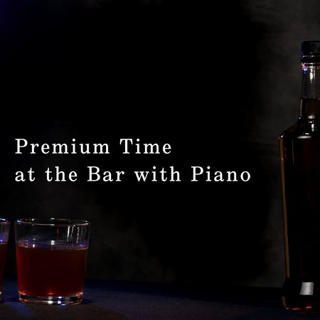 Premium Time at the Bar with Piano