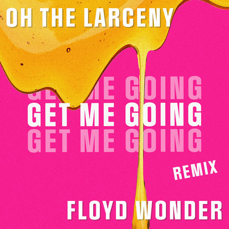 Get Me Going (FLOYD WONDER Remix)