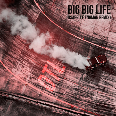 Big Big Life (Isabelle Engman Remix)