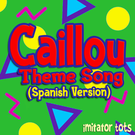 Caillou Theme Song (Spanish Version)