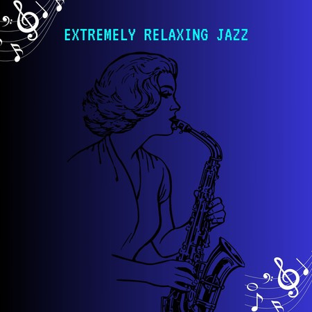 Extremely Relaxing Jazz