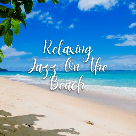 Relaxing Jazz On The Beach