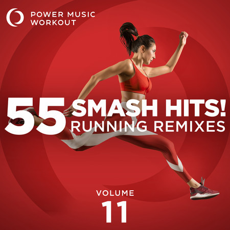 55 Smash Hits! Running Remixes Vol. 11