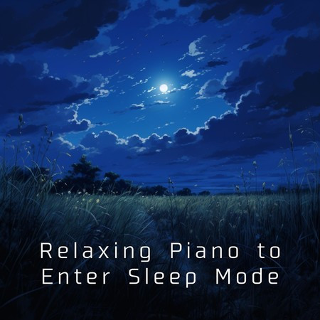 Relaxing Piano to Enter Sleep Mode