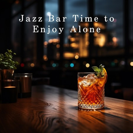 Jazz Bar Time to Enjoy Alone