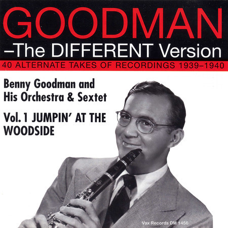 Benny Goodman – The Different Version - Vol. 1: Jumpin' at the Woodside