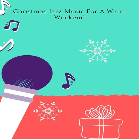 Christmas Jazz Music For A Warm Weekend