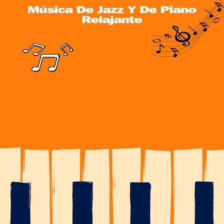 Música De Jazz Y De Piano Relajante