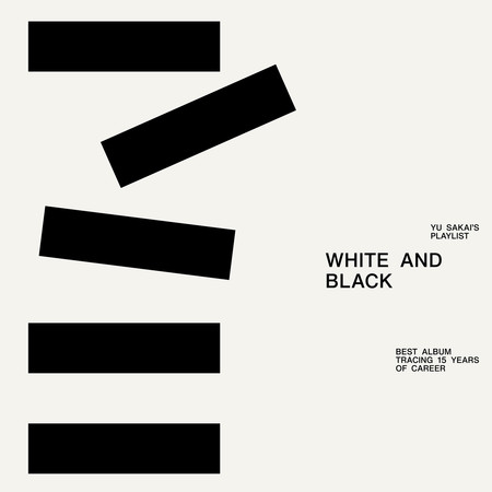Yu Sakai’s Playlist [White & Black]