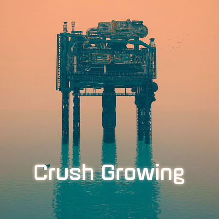 Crush Growing