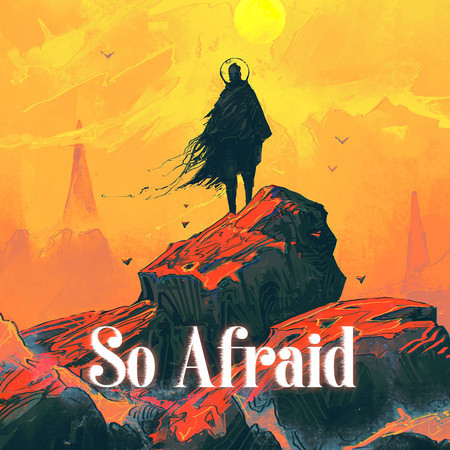 So Afraid