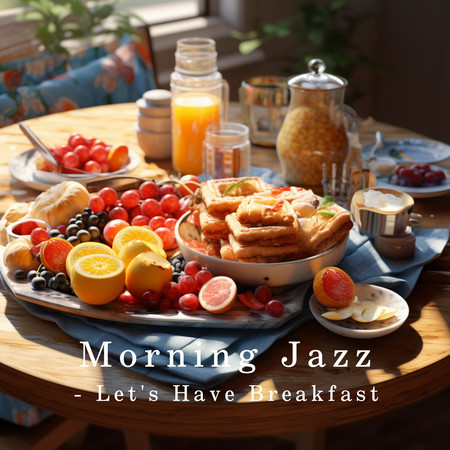 Morning Jazz - Let's Have Breakfast