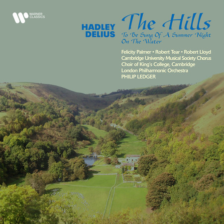 Hadley: The Hills - Delius: To Be Sung of a Summer Night on the Water