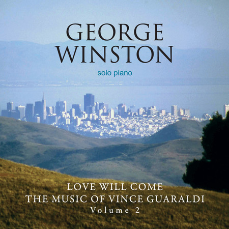 Love Will Come: The Music Of Vince Guaraldi, Vol. 2 (Deluxe Version)