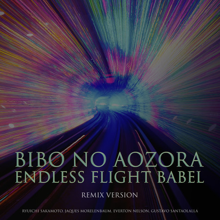 Bibo no Aozora, Endless Flight, Babel (Remix Version)