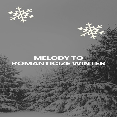 Melody To Romanticize Winter