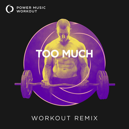 TOO MUCH (Workout Remix 128 BPM)