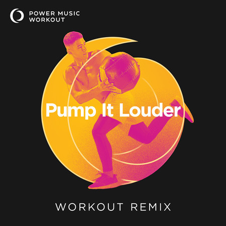 Pump It Louder (Workout Remix 128 BPM)