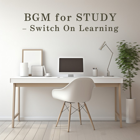 BGM for STUDY - Switch On Learning