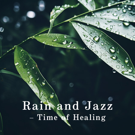 Rain and Jazz - Time of Healing
