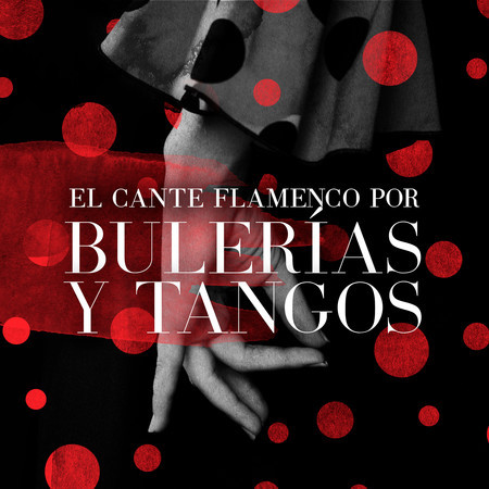 El Cante Flamenco por Bulerías y Tangos