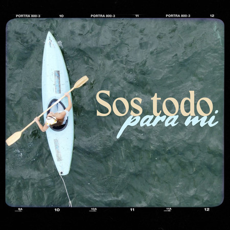 Sos todo para mi