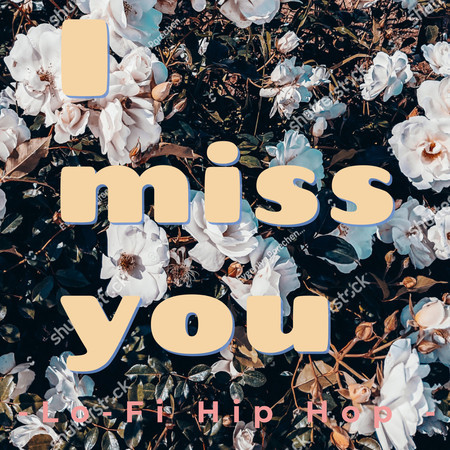 I miss you-Lo-Fi Hip Hop -