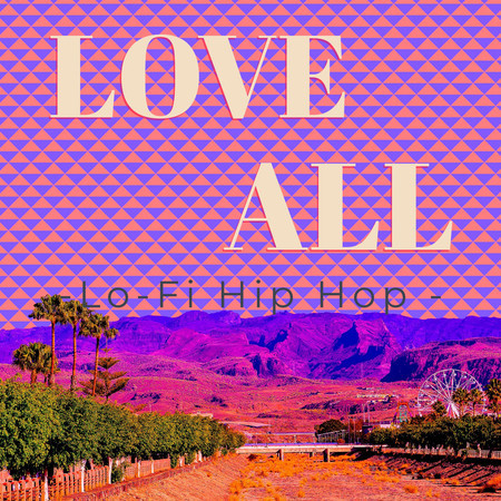 LOVE ALL-Lo-Fi Hip Hop -