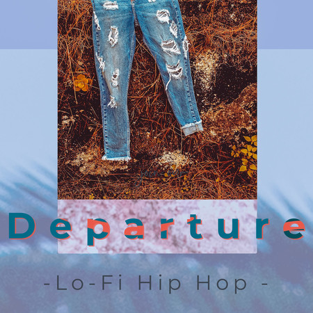 Departure-Lo-Fi Hip Hop -