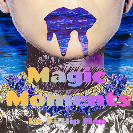 Magic Moments -Lo-Fi Hip Hop -