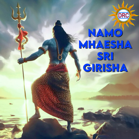 Namo Mhaesha Sri Girisha