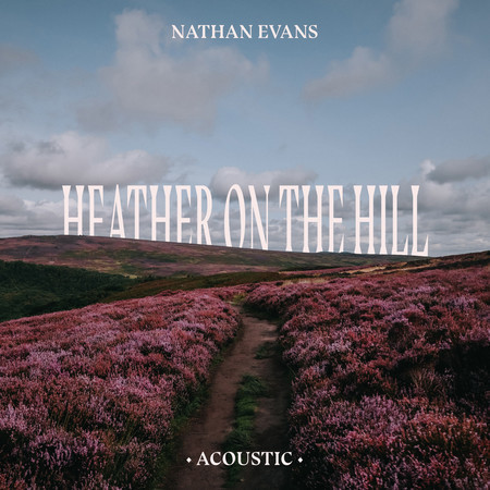 Heather On The Hill (Acoustic Version)