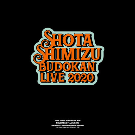 416 - SHOTA SHIMIZU BUDOKAN LIVE 2020