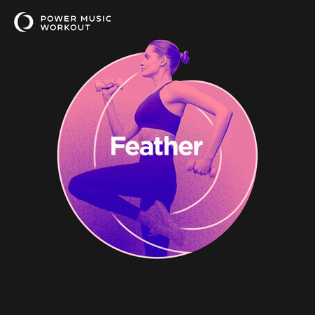Feather (Extended Workout Version 128 BPM)